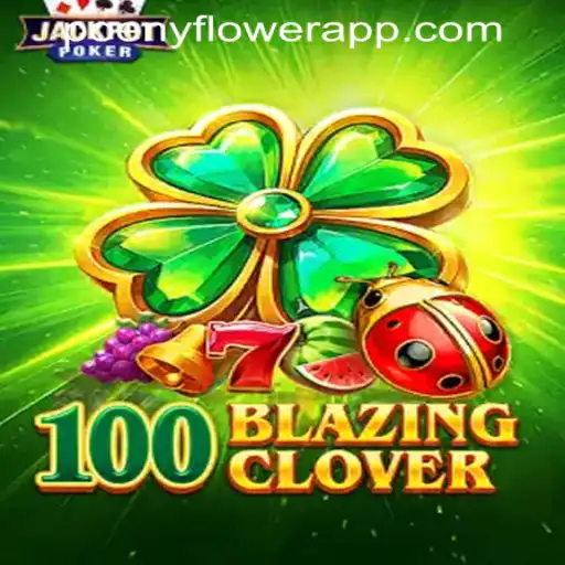 Discover the Thrilling World of 100BlazingClover on Peony Flower Casino App